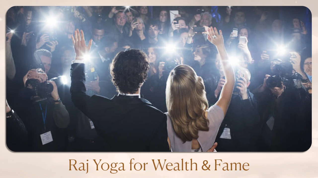 Raj Yoga for Wealth & Fame